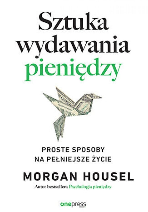 Sztuka wydawania pieniędzy. Proste sposoby na pełniejsze życie — okładka e-booka