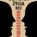 Tytuł: Sztuka życia bez narzekania
Autor: Piotr Kwiatek
Wydawnictwo: Serafin
Formaty: MOBI, EPUB
