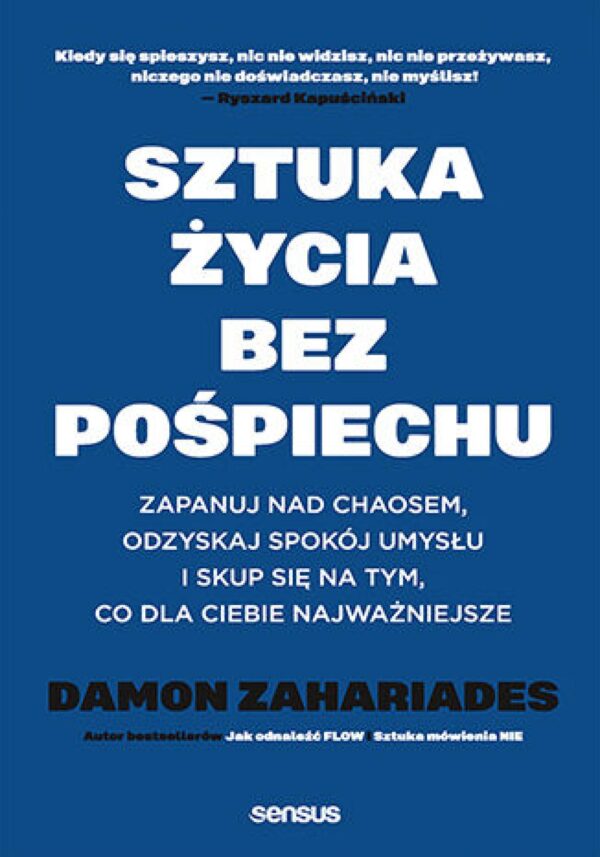 Sztuka życia bez pośpiechu. Zapanuj nad chaosem, odzyskaj spokój umysłu i skup się na tym, co dla Ciebie najważniejsze — okładka e-booka