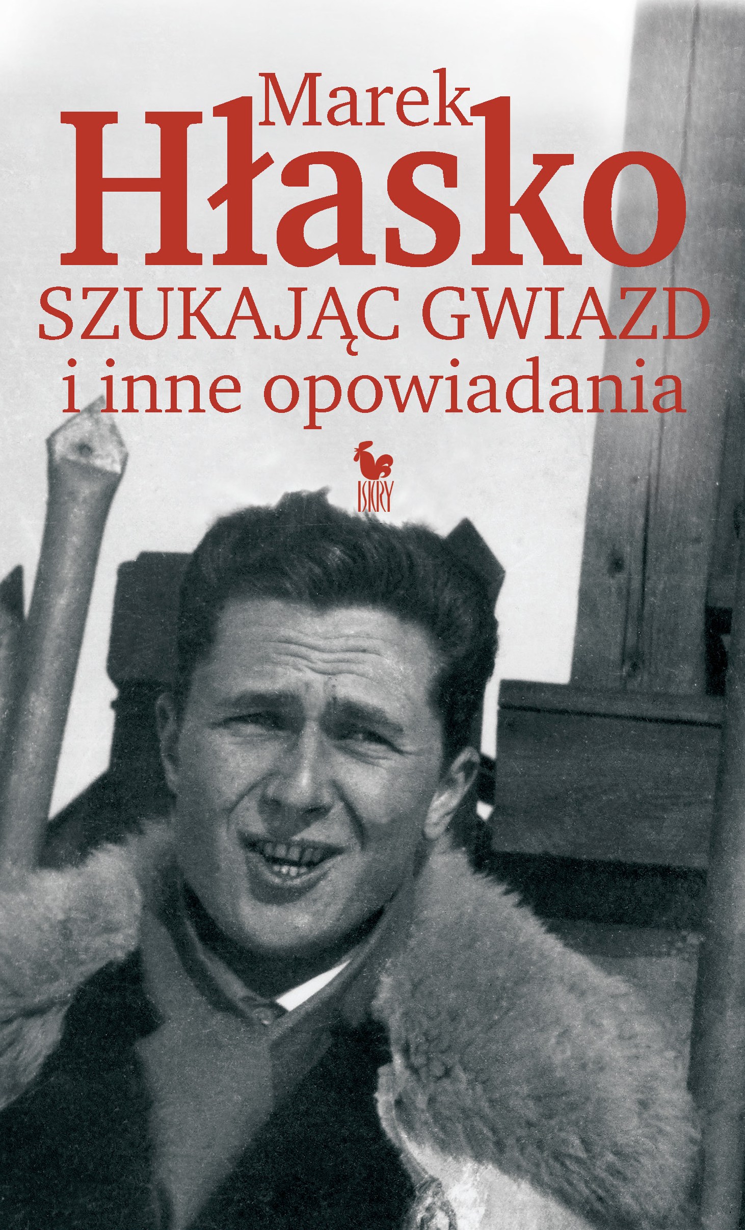 Tytuł: Szukając gwiazd i inne opowiadania
Autor: Marek Hłasko
Wydawnictwo: Wydawnictwo Iskry
Formaty: EPUB, MOBI