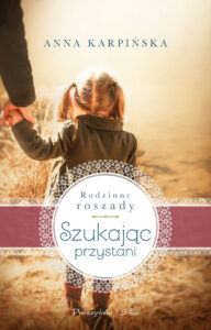 Tytuł: Szukając przystani
Autor: Anna Karpińska
Wydawnictwo: Prószyński Media
Formaty: EPUB, MOBI