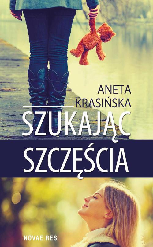 Tytuł: Szukając szczęścia
Autor: Aneta Krasińska
Wydawnictwo: Novae Res
Formaty: EPUB, MOBI