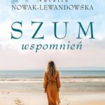 Tytuł: Szum wspomnień
Autor: Natalia Nowak-Lewandowska
Wydawnictwo: Lucky
Formaty: EPUB, MOBI