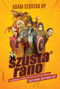 Tytuł: Szusta rano. Przedkawowy pandowo-filozoficzno-śmieszno-filmowy codziennik motywacyjny
Autor: o. Adam Szustak OP
Wydawnictwo: Stacja7
Formaty: EPUB, PDF, MOBI