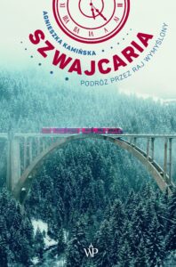 Tytuł: Szwajcaria. Podróż przez raj wymyślony
Autor: Agnieszka Kamińska
Wydawnictwo: Wydawnictwo Poznańskie
Formaty: EPUB, MOBI