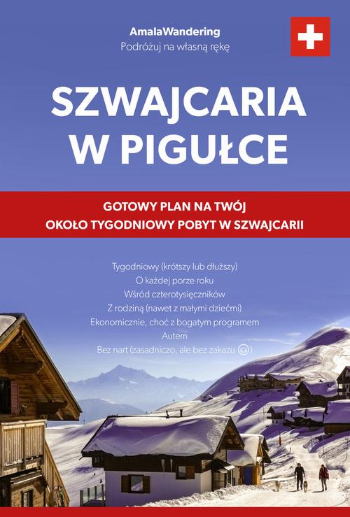 Tytuł: Szwajcaria w pigułce
Autor: Aneta Sobieraj
Wydawnictwo: Wydawnictwo e-bookowo
Formaty: MOBI, PDF, EPUB