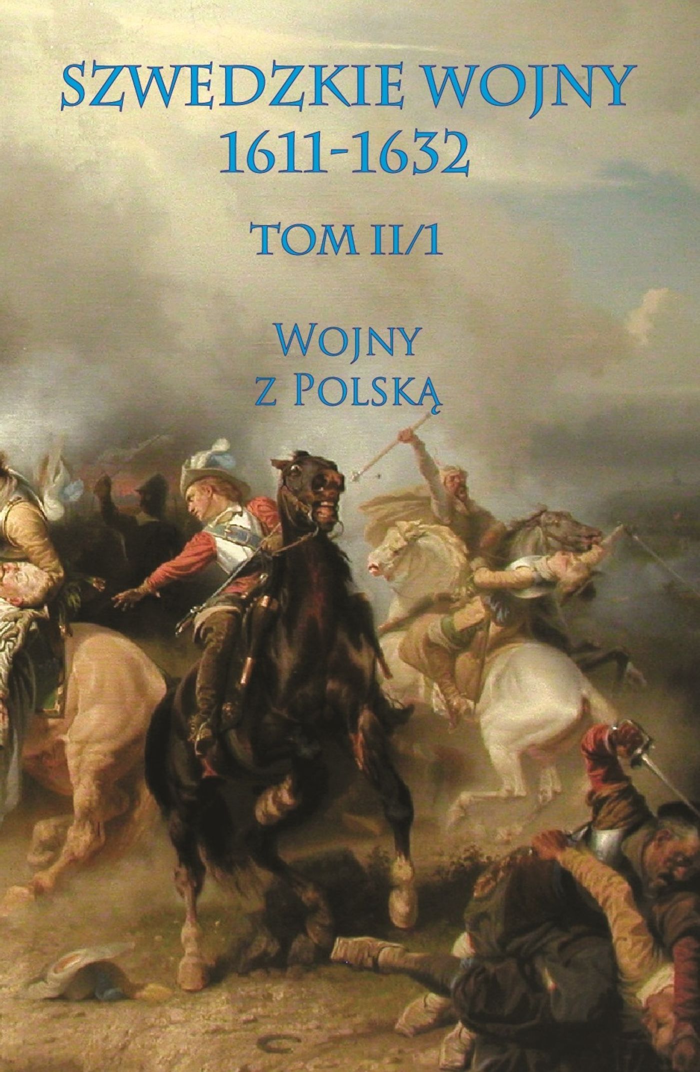 Tytuł: Szwedzkie wojny 1611-1632. Tom II. Część 1
Autor: 
Wydawnictwo: Napoleon V
Formaty: EPUB, MOBI