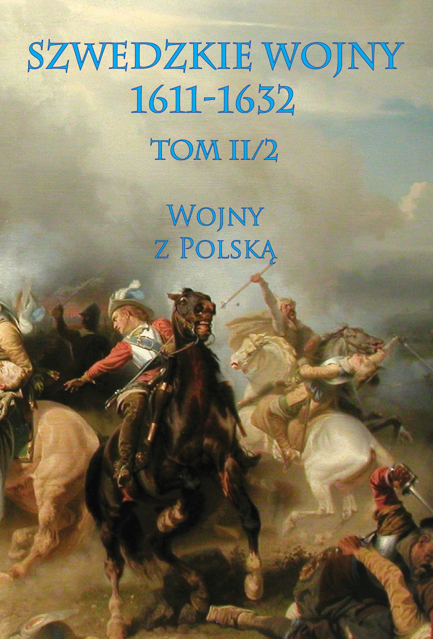 Tytuł: Szwedzkie wojny 1611-1632. Tom II. Część 2
Autor: 
Wydawnictwo: Napoleon V
Formaty: EPUB, MOBI