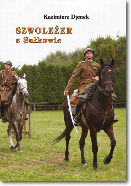 Tytuł: Szwoleżer z Sułkowic
Autor: Kazimierz Dymek
Wydawnictwo: BEL Studio
Formaty: PDF