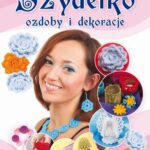 Tytuł: Szydełko Ozdoby i dekoracje
Autor: Beata Guzowska
Wydawnictwo: Literat
Formaty: PDF