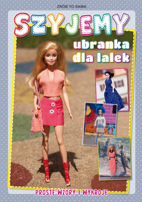 Tytuł: Szyjemy ubranka dla lalek
Autor: Beata Guzowska
Wydawnictwo: Literat
Formaty: PDF