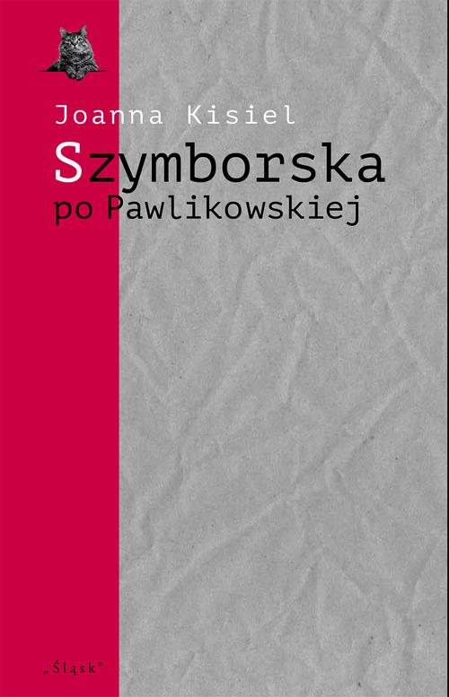 Tytuł: Szymborska po Pawlikowskiej. Dialogi mimowolne
Autor: Joanna Kisiel
Wydawnictwo: Śląsk Sp z o.o.Wydawnictwo Naukowe
Formaty: PDF