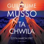 Tytuł: TA CHWILA
Autor: Guillaume Musso
Wydawnictwo: Albatros
Formaty: MP3