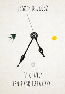 Tytuł: Ta chwila, ten blask lata cały
Autor: Leszek Długosz
Wydawnictwo: Wydawnictwo Literackie
Formaty: EPUB, MOBI