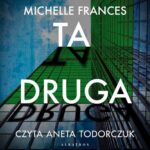 Tytuł: Ta druga
Autor: Michelle Frances
Wydawnictwo: Albatros
Formaty: MP3