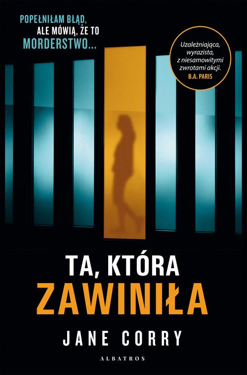 Tytuł: TA, KTÓRA ZAWINIŁA
Autor: Jane Corry
Wydawnictwo: Albatros
Formaty: MOBI, EPUB