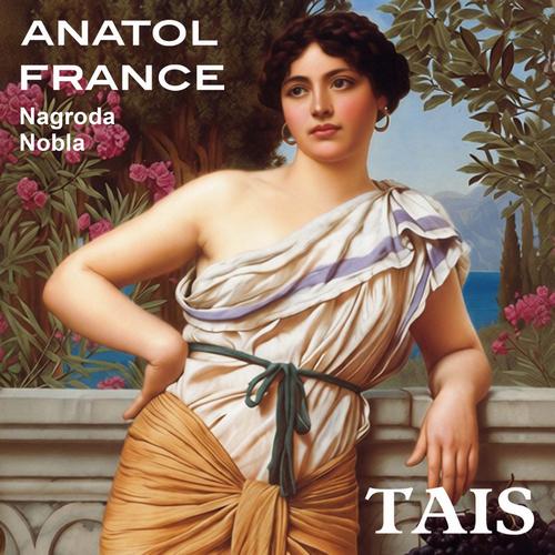 Tytuł: Tais
Autor: Anatol France
Wydawnictwo: Estymator
Formaty: MP3