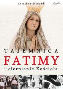 Tytuł: Tajemnica Fatimy i cierpienie Kościoła
Autor: Cristina Siccardi
Wydawnictwo: Wydawnictwo Esprit
Formaty: EPUB, MOBI