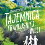 Tytuł: Tajemnica francuskiej willi
Autor: Małgorzata Kur
Wydawnictwo: Zielona Sowa
Formaty: MOBI, EPUB
