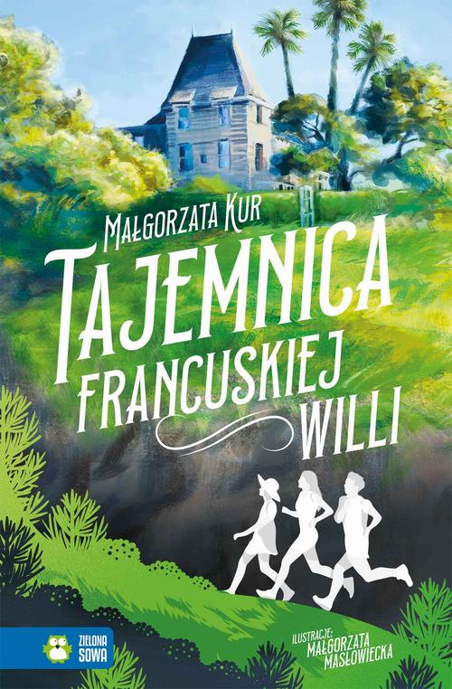 Tytuł: Tajemnica francuskiej willi
Autor: Małgorzata Kur
Wydawnictwo: Zielona Sowa
Formaty: MOBI, EPUB