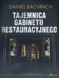 Tytuł: Tajemnica gabinetu restauracyjnego
Autor: Daniel Bachrach
Wydawnictwo: SAGA Egmont
Formaty: EPUB, MOBI