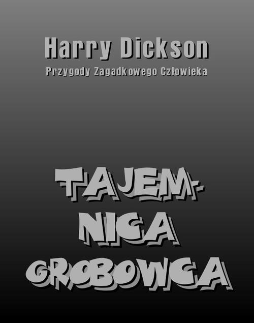 Tytuł: Tajemnica grobowca. Harry Dickson: Przygody Zagadkowego Człowieka
Autor: Anonim
Wydawnictwo: Armoryka
Formaty: MOBI, EPUB