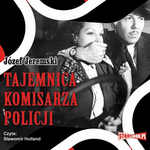 Tytuł: Tajemnica komisarza policji
Autor: Józef Jeremski
Wydawnictwo: Storybox
Formaty: MP3