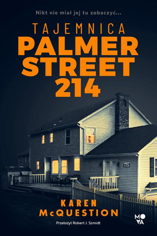 Tytuł: Tajemnica Palmer Street 214
Autor: Karen Mcquestion
Wydawnictwo: Mova
Formaty: EPUB, MOBI