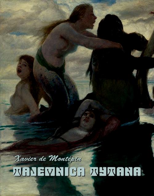 Tytuł: Tajemnica Tytana
Autor: Xavier De Montépin
Wydawnictwo: Armoryka
Formaty: MOBI, EPUB