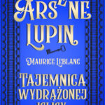 Tytuł: Tajemnica wydrążonej iglicy
Autor: Maurice Leblanc
Wydawnictwo: Świat Książki
Formaty: EPUB, MOBI