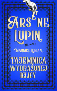 Tytuł: Tajemnica wydrążonej iglicy
Autor: Maurice Leblanc
Wydawnictwo: Świat Książki
Formaty: EPUB, MOBI