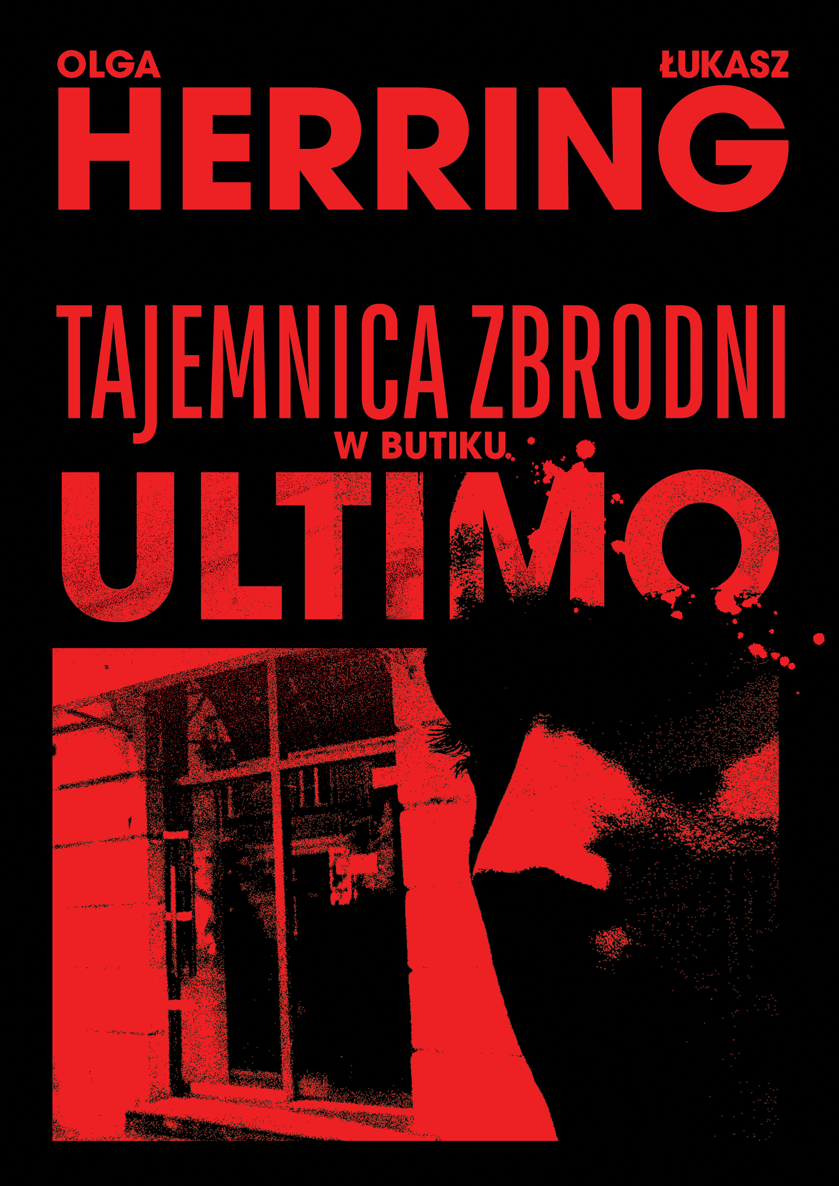 Tytuł: Tajemnica zbrodni w butiku Ultimo
Autor: Olga Herring, Łukasz Herring
Wydawnictwo: Muza
Formaty: EPUB, MOBI