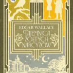 Tytuł: Tajemnica żółtych narcyzów
Autor: Edgar Wallace
Wydawnictwo: MG
Formaty: MOBI, EPUB
