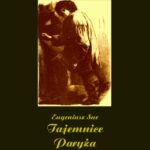 Tytuł: Tajemnice Paryża
Autor: Eugène Sue
Wydawnictwo: Armoryka
Formaty: EPUB, MOBI