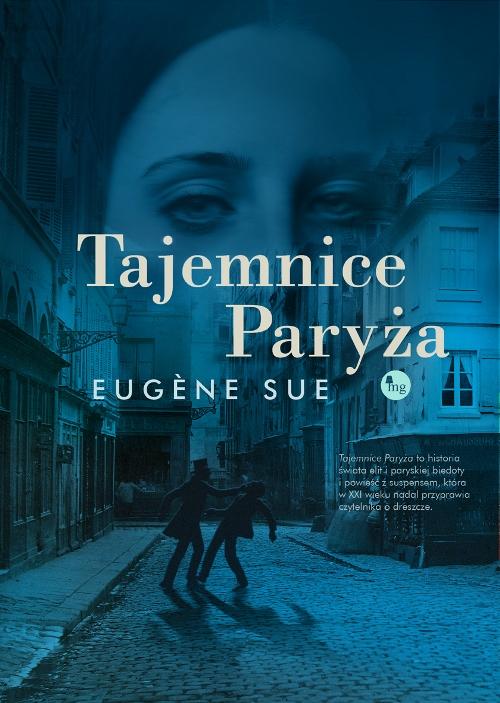 Tytuł: Tajemnice Paryża
Autor: Eugène Sue
Wydawnictwo: MG
Formaty: EPUB, MOBI