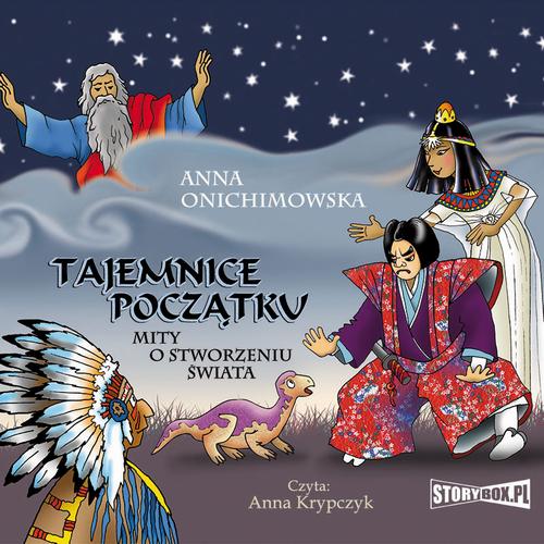 Tytuł: Tajemnice Początku. Mity o stworzeniu świata
Autor: Anna Onichimowska
Wydawnictwo: Storybox
Formaty: MP3