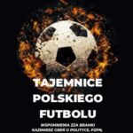 Tytuł: Tajemnice polskiego futbolu
Autor: Kazimierz Greń
Wydawnictwo: Piąte Marzenie
Formaty: MP3