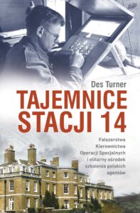Tajemnice Stacji 14. Fałszerstwa kierownictwa operacji specjalnych SOE i elitarny ośrodek szkolenia polskich agentów — okładka e-booka