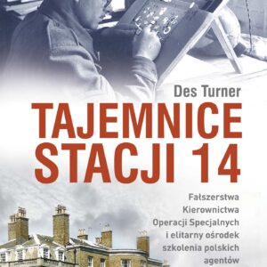 Tytuł: Tajemnice Stacji 14. Fałszerstwa kierownictwa operacji specjalnych SOE i elitarny ośrodek szkolenia polskich agentów
Autor: Des Turner
Wydawnictwo: Alma-Press Sp. z o. o.
Formaty: EPUB, MOBI