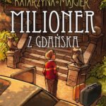 Tytuł: Tajemnice starego pałacu Milioner z Gdańska Tom 2
Autor: Katarzyna Majgier
Wydawnictwo: Storybox
Formaty: MP3