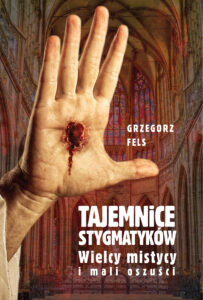 Tytuł: Tajemnice stygmatyków
Autor: Grzegorz Fels
Wydawnictwo: Fronda
Formaty: EPUB, MOBI