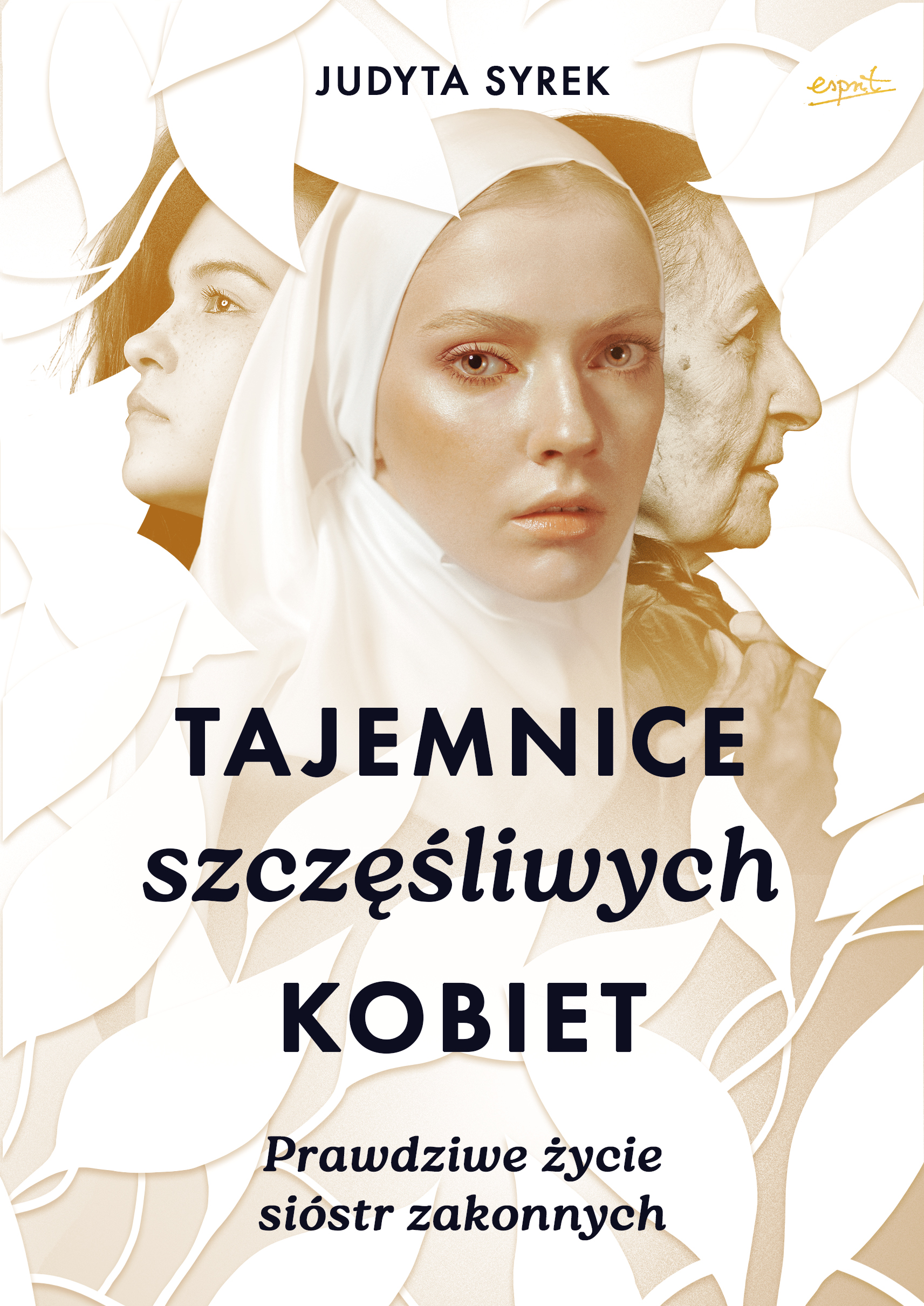 Tytuł: Tajemnice szczęśliwych kobiet. Prawdziwe życie sióstr zakonnych
Autor: Judyta Syrek
Wydawnictwo: Wydawnictwo Esprit
Formaty: EPUB, MOBI