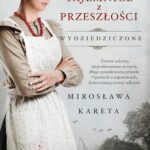 Tytuł: Tajemnice z przeszłości
Autor: Mirosława Kareta
Wydawnictwo: Mando
Formaty: EPUB