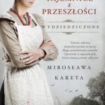 Tytuł: Tajemnice z przeszłości
Autor: Mirosława Kareta
Wydawnictwo: Mando
Formaty: EPUB, MOBI