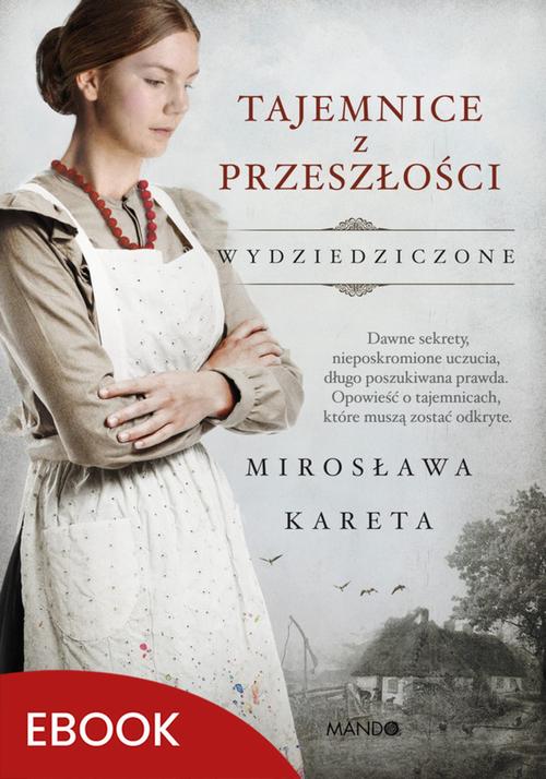 Tytuł: Tajemnice z przeszłości
Autor: Mirosława Kareta
Wydawnictwo: Mando
Formaty: EPUB, MOBI