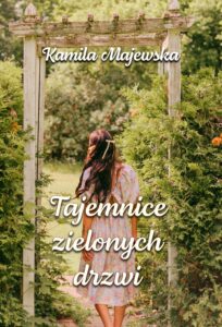 Tytuł: Tajemnice zielonych drzwi
Autor: Kamila Majewska
Wydawnictwo: Ebookowo
Formaty: EPUB, PDF, MOBI