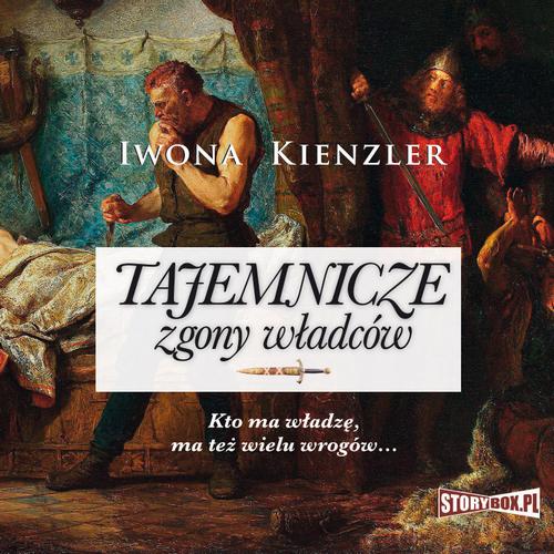 Tytuł: Tajemnicze zgony władców
Autor: Iwona Kienzler
Wydawnictwo: Storybox
Formaty: MP3