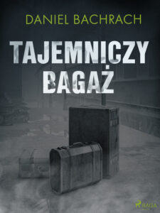 Tytuł: Tajemniczy bagaż
Autor: Daniel Bachrach
Wydawnictwo: SAGA Egmont
Formaty: EPUB, MOBI