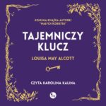 Tytuł: Tajemniczy klucz
Autor: Louisa May Alcott
Wydawnictwo: MG
Formaty: MP3