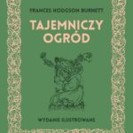 Tytuł: Tajemniczy ogród
Autor: Frances Hodgson Burnett
Wydawnictwo: MG
Formaty: EPUB, MOBI